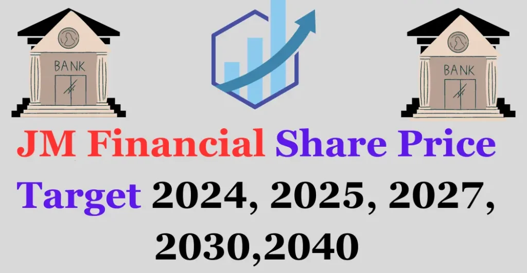 JM Financial Share Price Target 2024, 2025, 2027, 2030