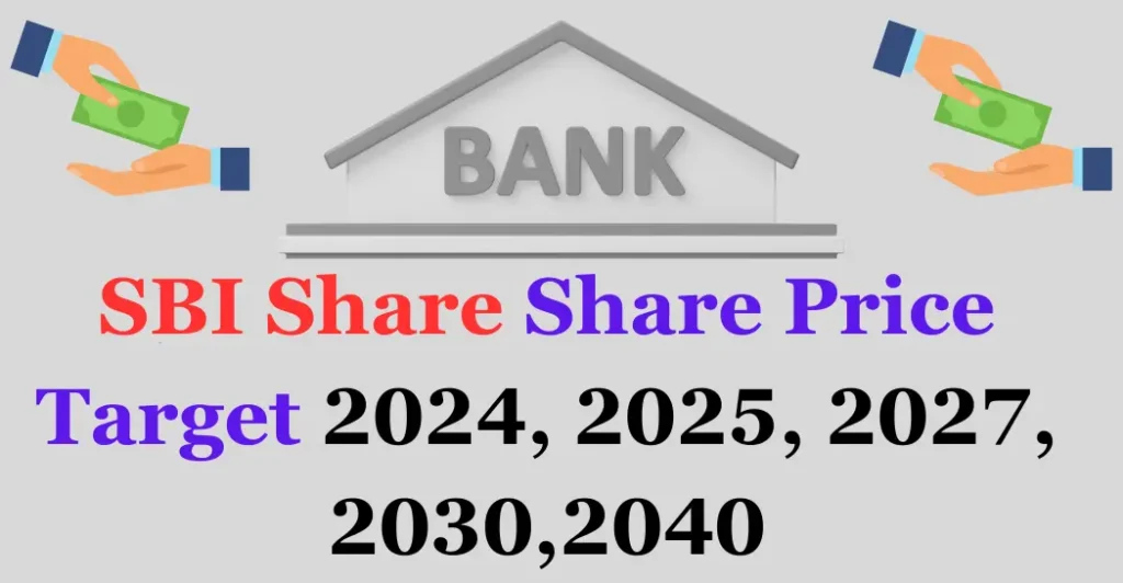 SBI Share Price Target 2024, 2025, 2027, 2030, 2040