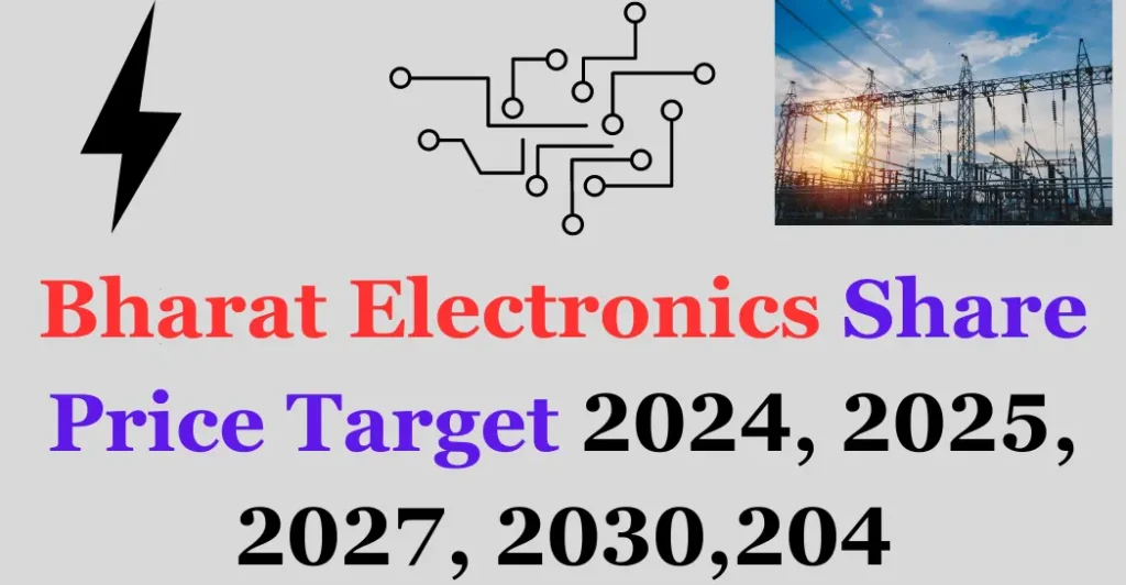 Bharat Electronics Share Price Target 2024, 2025, 2027, 2030, 2040