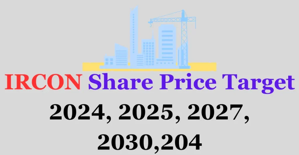 IRCON Share Price Target 2024, 2025, 2027, 2030, 2040